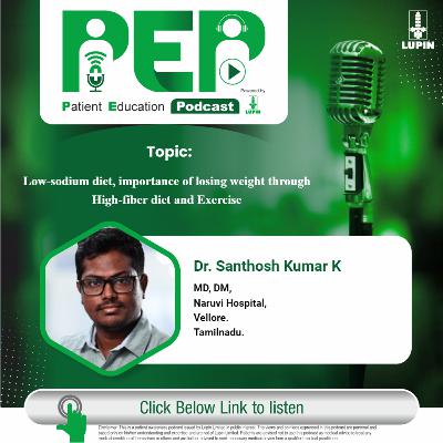 Low-sodium diet, importance of losing weight through High-fiber diet and Exercise || Dr. Santhosh Kumar K Low-sodium diet, importance of losing weight through High-fiber diet and Exercise || Dr. Santhosh Kumar K