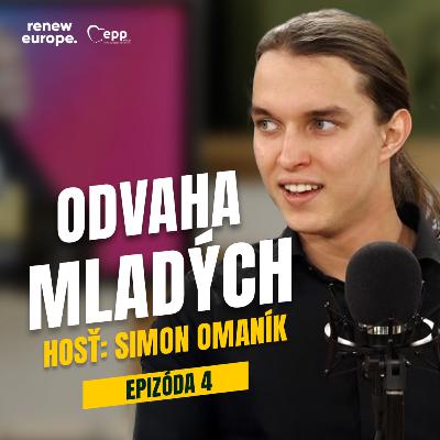Ep. 4 - Odvaha mladých: host Simon Omaník