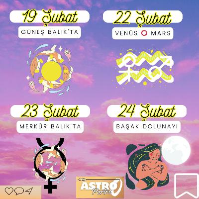 Astro•Hafta (19-25 Şubat) Balık Burcu Sezonu ve Başak Dolunayı ♓♍🌕 Astro•Hafta (19-25 Şubat) Balık Burcu Sezonu ve Başak Dolunayı ♓♍🌕