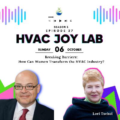 Episode 27 - Breaking Barriers:  How Can Women Transform the HVAC Industry?