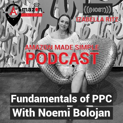 Episode #51: Fundamentals of PPC With Noemi Bolojan