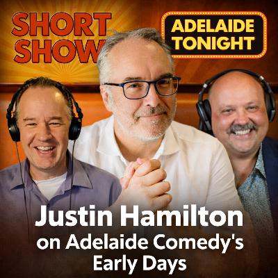 Justin Hamilton On Adelaide Comedy’s Early days | Adelaide Tonight #57