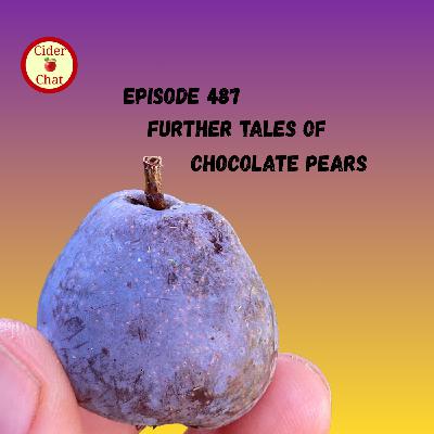 487: Further Tales of Chocolate Pears 487: Further Tales of Chocolate Pears