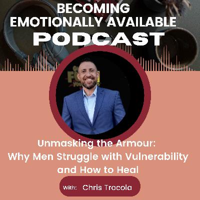 Unmasking the Armour: Why Men Struggle with Vulnerability and How to Heal