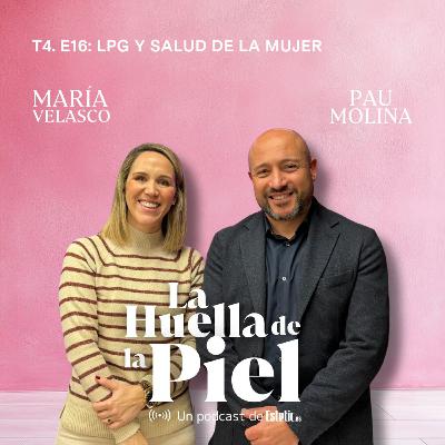 T4. E16. Pau Molina: LPG y salud de la mujer T4. E16. Pau Molina: LPG y salud de la mujer