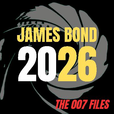 What can James Bond fans expect in 2026? | The 007 Files S4E01