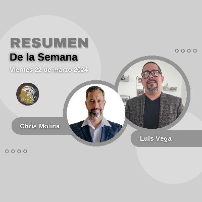 El Resumen de La Semana con Chris y Luis 22/03/2024 El Resumen de La Semana con Chris y Luis 22/03/2024