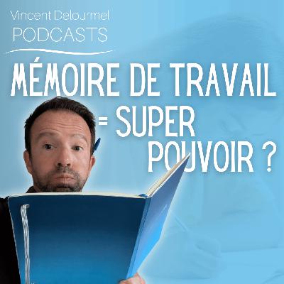 La mémoire de travail : un super pouvoir oublié ?