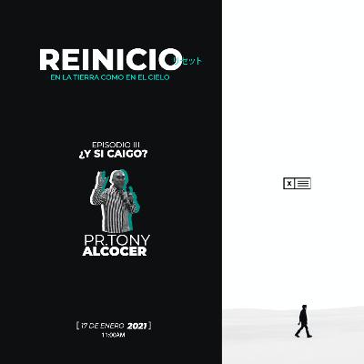 3. Reinicio- ¿Y Si Caigo? (Tony Alcocer)