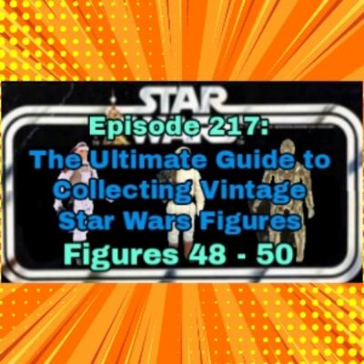 The ULTIMATE Guide to Collecting Vintage Star Wars Action Figures!! | Figures 48-50| Ep 217 The ULTIMATE Guide to Collecting Vintage Star Wars Action Figures!! | Figures 48-50| Ep 217