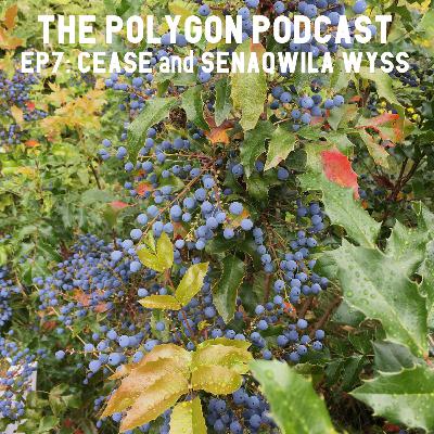Episode 7 featuring Cease and Senaqwila Wyss Episode 7 featuring Cease and Senaqwila Wyss