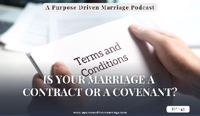 Is Your Marriage a Contract or a Covenant?