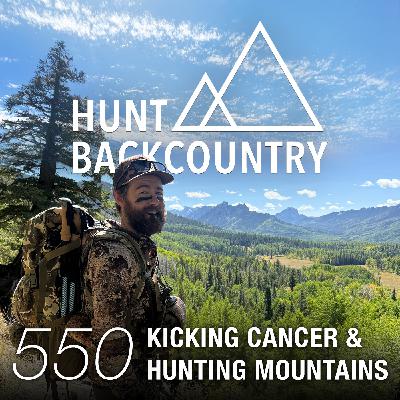 550 | Kicking Cancer & Hunting Mountains (A Listener Story)