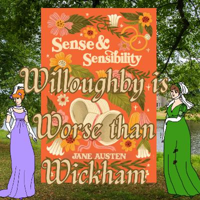 Sense & Sensibility - Willoughby is Worse than Wickham
