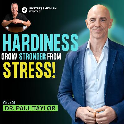 HARDINESS - grow stronger from stress with Dr Paul Taylor