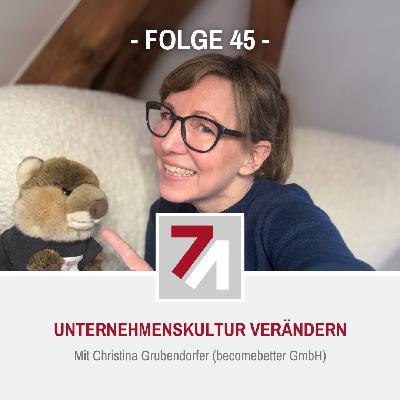 Folge 45: Unternehmenskultur verändern (Christina Grubendorfer)