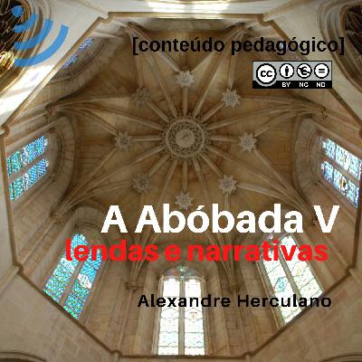 A Abóbada, V