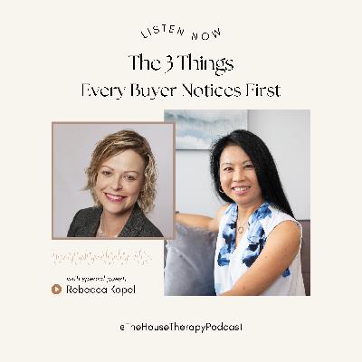 The 3 Things Every Buyer Notices First: With Rebecca Kopel The 3 Things Every Buyer Notices First: With Rebecca Kopel