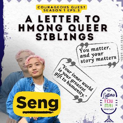 S1E3 - A Letter to Hmong Queer Siblings: A Conversation with Seng