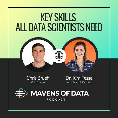 Key Skills Every Data Scientist Must Have (w/ Chris Bruehl & Kimberly Fessel)