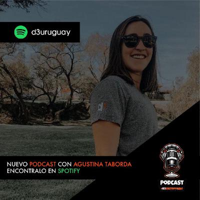Podcast d3uruguay - Agustina Taborda