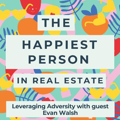 Leveraging Adversity with Guest Evan Walsh Leveraging Adversity with Guest Evan Walsh
