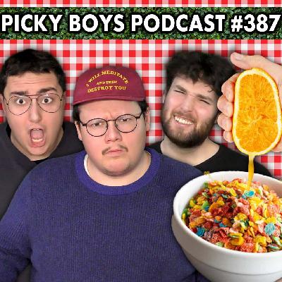 The Worst Way To Eat Cereal! - Picky Boys Podcast #387
