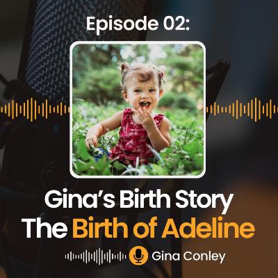 2: Gina's First Birth