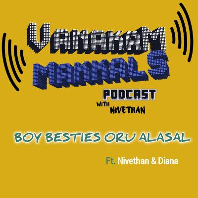 Boy besties oru alasal ft Nivethan and Diana