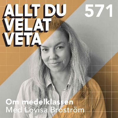 571 Om medelklassen med Lovisa Broström