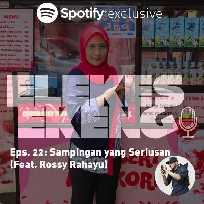 #22: Sampingan yang Seriusan (feat. Rossy Rahayu)
