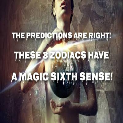 E23 - 3 Zodiacs Have a Magic Sixth Sense !! E23 - 3 Zodiacs Have a Magic Sixth Sense !!