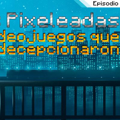 Episodio 2 | Videojuegos que decepcionaron Episodio 2 | Videojuegos que decepcionaron