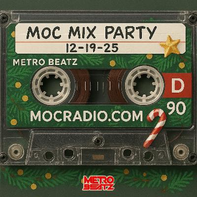 MOC Mix Party (Aired On MOCRadio 12-19-25)