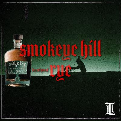 Episode 21: Smokeye Hill Barrel Proof Rye