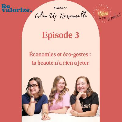 #3 Mini-série : Économies et éco gestes : la beauté n’a rien à jeter