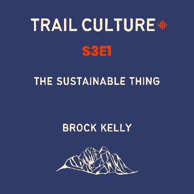 The sustainable thing | S3E1: Brock Kelly