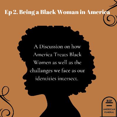 Being a Black woman in America Being a Black woman in America