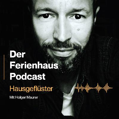 Hausgeflüster der Ferienhaus Podcast - die Vorstellung