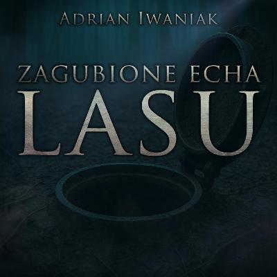 Zagubione echa lasu - CreepyPasta