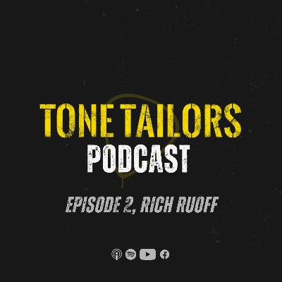 Rich Ruoff - SO MANY BANDS + Opening & Selling The Chameleon Club | Tone Tailors Podcast Ep.2