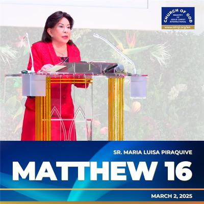 Sermon: Matthew 16 - March 2, 2025 - Sister Maria Luisa Piraquive