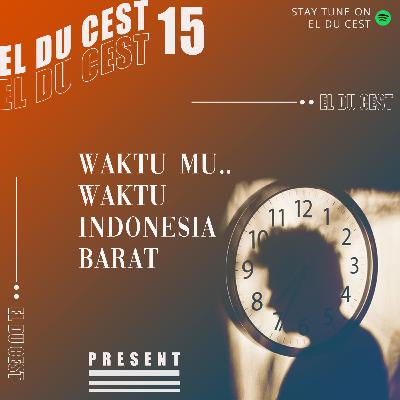 Waktu Bagian Dunia dan Masa Sekolah - Eps 15