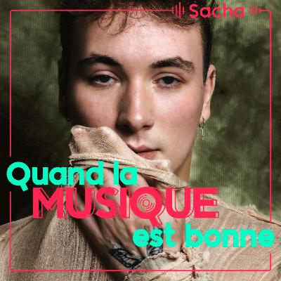 Sacha - Quand la musique est bonne