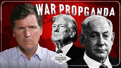 Tucker on the Propaganda Pawns, Bibi’s Threat to Trump, and the Great American Betrayal Tucker on the Propaganda Pawns, Bibi’s Threat to Trump, and the Great American Betrayal