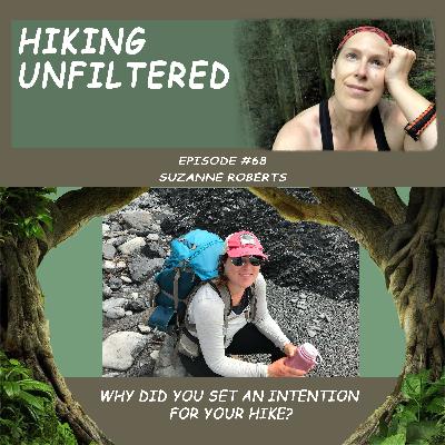 Episode #68 - Suzanne Roberts "Why did you set an intention for this hike?"
