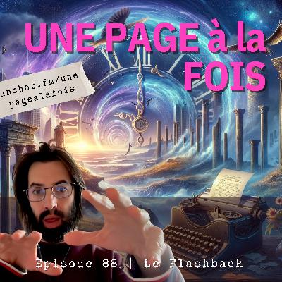Episode 88 | Le Flashback