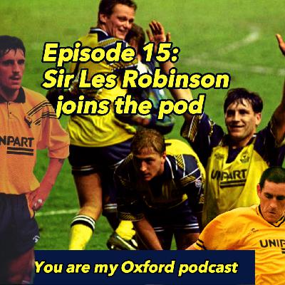 Episode 15: Les Robinson joins the pod - and spills the beans on 10 mad years at Oxford.