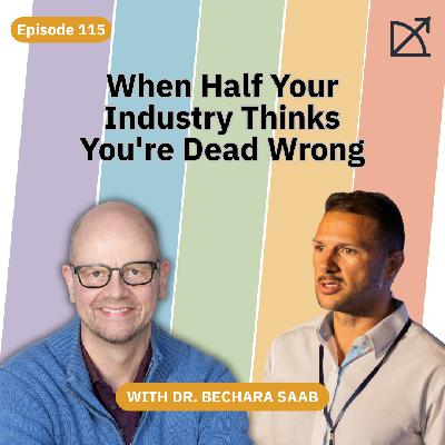When Half Your Industry Thinks You're Dead Wrong | EP 115