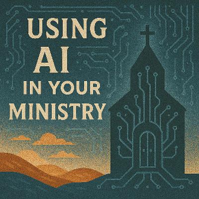 S2E2: Using AI in Your Ministry
